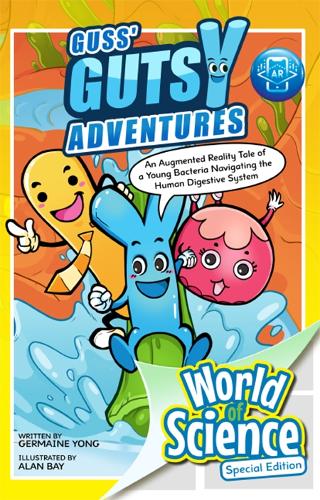 Бумажная книга «Guss' Gutsy Adventures: An Augmented Reality Tale Of A Young Bacteria Navigating The Human Digestive System», автор Жермен Йонг - фото №1