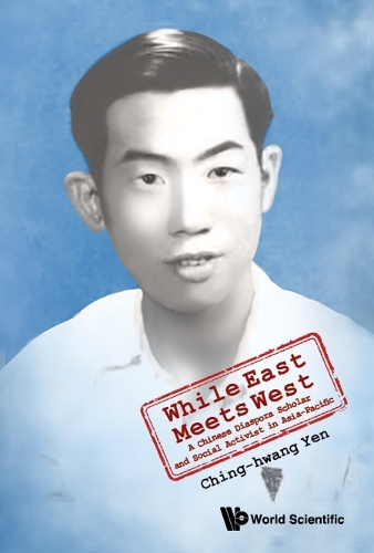 Паперова книга «While East Meets West: A Chinese Diaspora Scholar And Social Activist In Asia-pacific», автор Чінг Хван Єн - фото №1