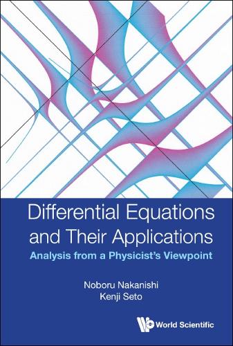 Паперова книга «Differential Equations And Their Applications: Analysis From A Physicist's Viewpoint», авторів Кенджі Сето, Нобору Наканіші - фото №1