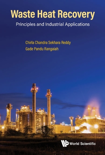 Бумажная книга «Waste Heat Recovery: Principles And Industrial Applications», авторов Чирла Чандра Секхара Редди, Гаде Панду Рангайя - фото №1