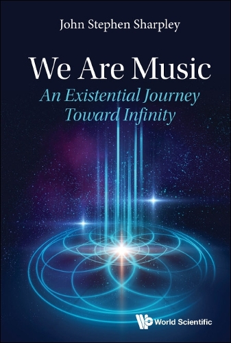 Бумажная книга «We Are Music: An Existential Journey Toward Infinity», автор Джон Стивен Шарпли - фото №1