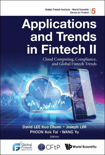 Бумажная книга «Applications And Trends In Fintech Ii: Cloud Computing, Compliance, And Global Fintech Trends» - фото №1