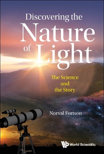 Бумажная книга «Discovering The Nature Of Light: The Science And The Story», автор Норвал Фортсон - фото №1