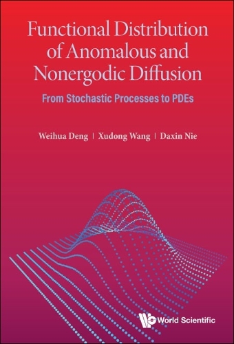 Бумажная книга «Functional Distribution Of Anomalous And Nonergodic Diffusion: From Stochastic Processes To Pdes», авторов Даксин Ни, Вэйхуа Дэн, Сюйдун Ван - фото №1