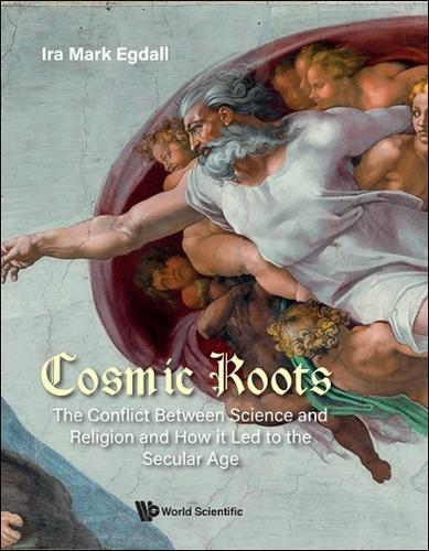 Бумажная книга «Cosmic Roots: The Conflict Between Science And Religion And How It Led To The Secular Age», автор Айра Марк Эгдалл - фото №1