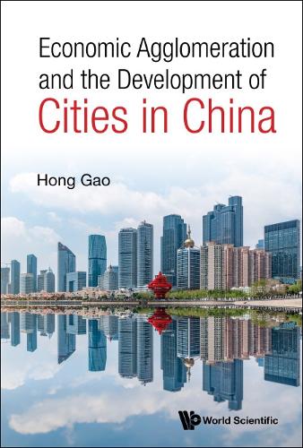 Бумажная книга «Economic Agglomeration And The Development Of Cities In China», автор Хонг Гао - фото №1
