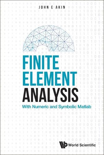 Паперова книга «Finite Element Analysis: With Numeric And Symbolic Matlab», автор Джон Едвард Акін - фото №1