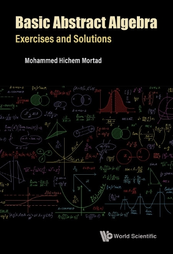 [object Object] «Basic Abstract Algebra: Exercises And Solutions», автор Мохаммед Хічем Мортад - фото №1