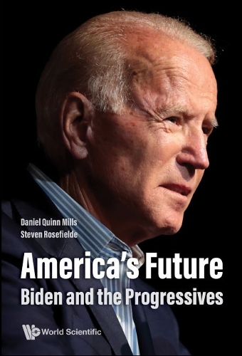 Бумажная книга «America's Future: Biden And The Progressives», авторов Дэниел Куинн Миллс, Стивен Роузфилд - фото №1