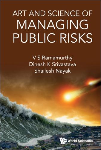 Паперова книга «Art And Science Of Managing Public Risks», авторів Дінеш Кумар Шрівастава, Шайлеш Наяк, В. С. Рамамурті - фото №1