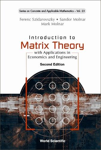 Бумажная книга «Introduction To Matrix Theory: With Applications In Economics And Engineering», авторов Ференц Сидаровский, Марк Молнар, Сандор Молнар - фото №1