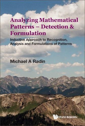 Бумажная книга «Analyzing Mathematical Patterns - Detection & Formulation: Inductive Approach To Recognition, Analysis And Formulations Of Patterns», автор Майкл А. Радин - фото №1
