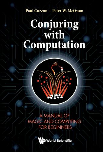 [object Object] «Conjuring With Computation: A Manual Of Magic And Computing For Beginners», авторов Пол Керзон, Питер Уильям Мкоуэн - фото №1