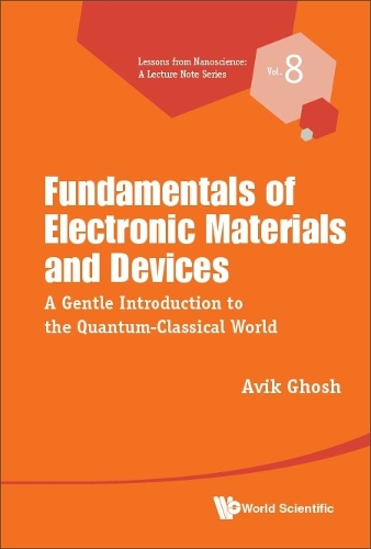 Бумажная книга «Fundamentals Of Electronic Materials And Devices: A Gentle Introduction To The Quantum-classical World», автор Авик Гош - фото №1