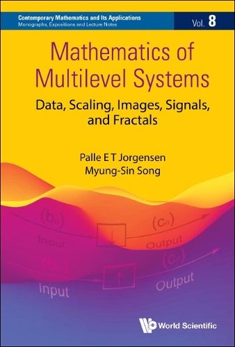 [object Object] «Mathematics Of Multilevel Systems: Data, Scaling, Images, Signals, And Fractals», авторів М'юнг-сін Сонг, Палле Йоргенсен - фото №1