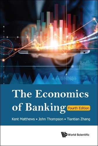 Бумажная книга «Economics Of Banking, The (Fourth Edition)», авторов Джон Томпсон, Кент Мэтьюс, Тяньтянь Чжан - фото №1