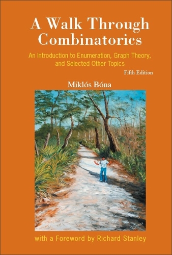 [object Object] «Walk Through Combinatorics, A: An Introduction To Enumeration, Graph Theory, And Selected Other Topics (Fifth Edition)», автор Міклош Бона - фото №1