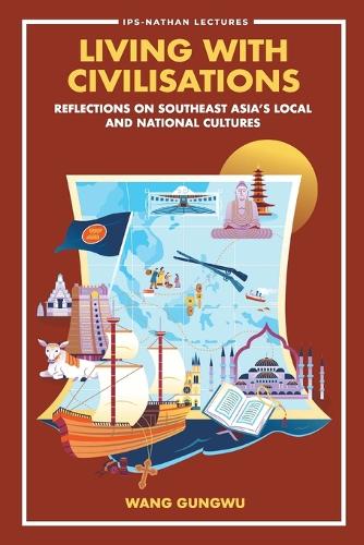 Бумажная книга «Living With Civilisations: Reflections On Southeast Asia's Local And National Cultures», автор Гунву Ван - фото №1