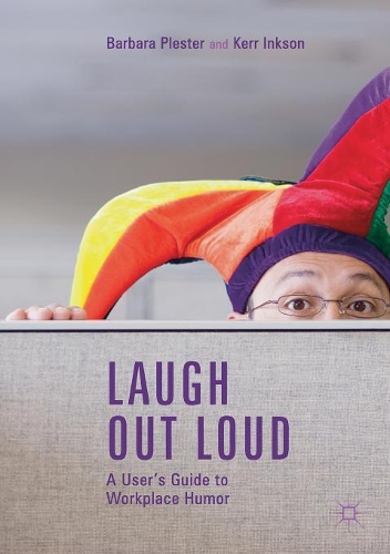 Паперова книга «Laugh out Loud: A User’s Guide to Workplace Humor», авторів Барбара Плестер, Керр Інксон - фото №1