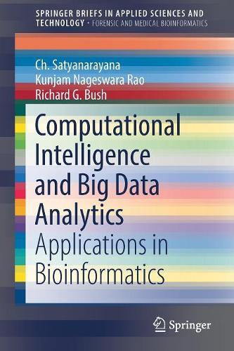 [object Object] «Computational Intelligence and Big Data Analytics: Applications in Bioinformatics», авторів Ч. Сатьянараяна, Кунджам Нагесвара Рао, Річард Г. Буш - фото №1