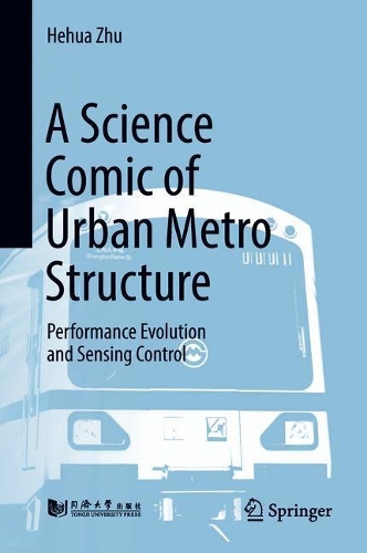 Паперова книга «A Science Comic of Urban Metro Structure: Performance Evolution and Sensing Control», автор Хехуа Чжу - фото №1