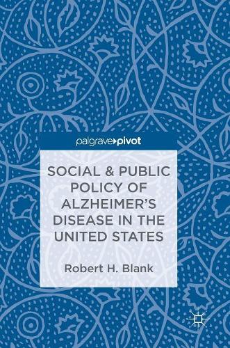 Бумажная книга «Social & Public Policy of Alzheimer's Disease in the United States», автор Роберт Х. Бланк - фото №1