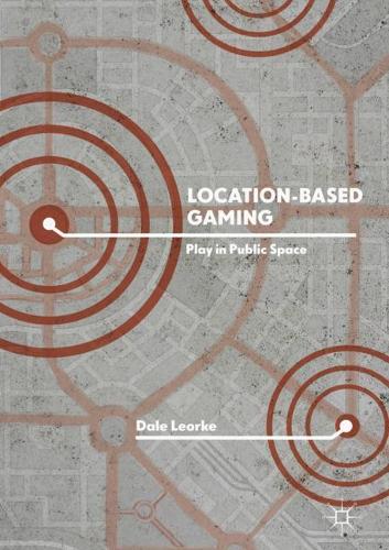 [object Object] «Location-Based Gaming: Play in Public Space», автор Дейл Леорк - фото №1