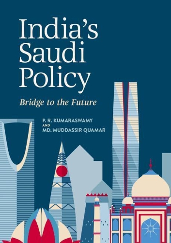 Паперова книга «India's Saudi Policy: Bridge to the Future», авторів Мудассір Куамар, П. Р. Кумарасвамі - фото №1