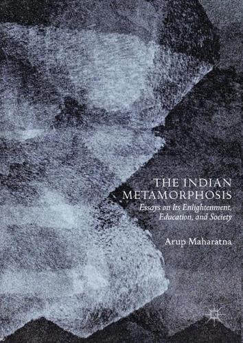Бумажная книга «The Indian Metamorphosis: Essays on Its Enlightenment, Education, and Society», автор Аруп Махаратна - фото №1