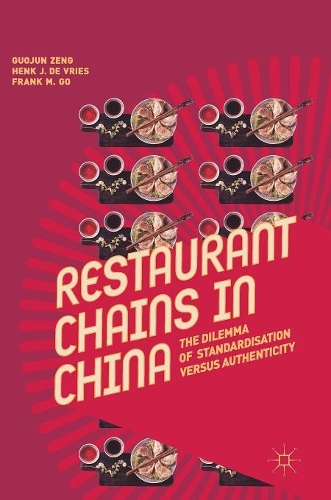 Бумажная книга «Restaurant Chains in China: The Dilemma of Standardisation versus Authenticity», авторов Фрэнк М. Го, Гуоцзюнь Цзэн, Хенк Дж. де Врис - фото №1