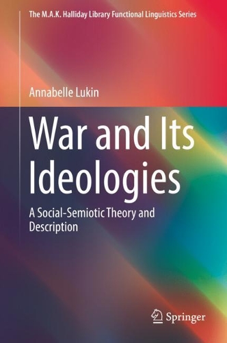 Бумажная книга «War and Its Ideologies: A Social-Semiotic Theory and Description», автор Аннабель Лукин - фото №1