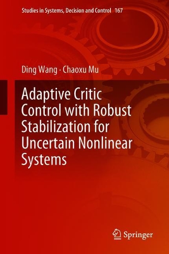 [object Object] «Adaptive Critic Control with Robust Stabilization for Uncertain Nonlinear Systems», авторів Чаосюй Му, Дінг Ванг - фото №1