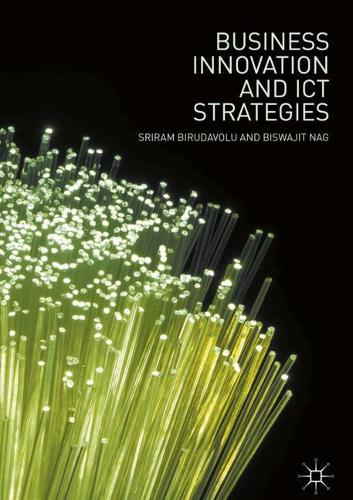 Бумажная книга «Business Innovation and ICT Strategies», авторов Бисваджит Наг, Шрирам Бирудаволу - фото №1