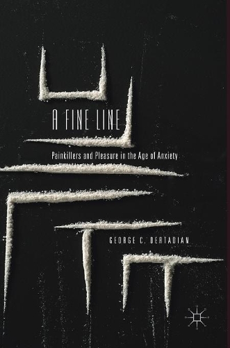 Бумажная книга «A Fine Line: Painkillers and Pleasure in the Age of Anxiety», автор Джордж К. Дертадиан - фото №1