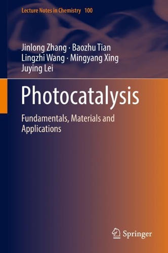 Бумажная книга «Photocatalysis: Fundamentals, Materials and Applications», авторов Баожу Тянь, Цзиньлун Чжан, Цзюйин Лэй, Линьчжи Ван, Минъян Синь - фото №1