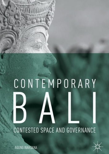 Бумажная книга «Contemporary Bali: Contested Space and Governance», автор Агунг Вардана - фото №1