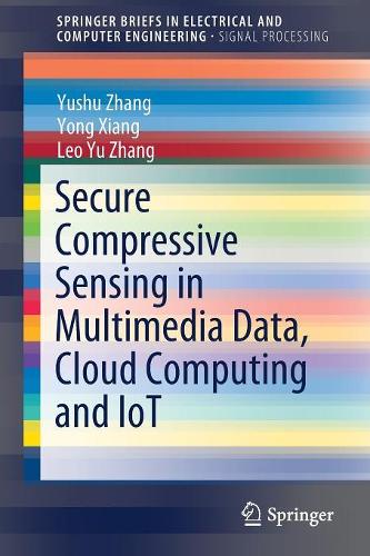 [object Object] «Secure Compressive Sensing in Multimedia Data, Cloud Computing and IoT», авторів Лео Ю Чжан, Юн Сян, Юшу Чжан - фото №1