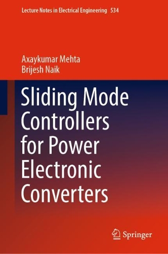 Бумажная книга «Sliding Mode Controllers for Power Electronic Converters», авторов Аксайкумар Мехта, Бриджеш Наик - фото №1