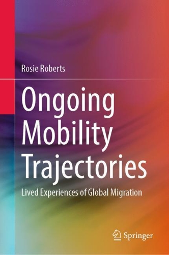Паперова книга «Ongoing Mobility Trajectories: Lived Experiences of Global Migration», автор Розі Робертс - фото №1