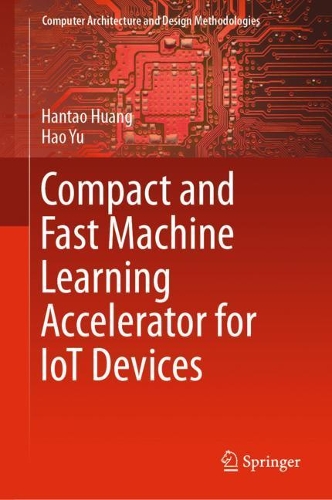 [object Object] «Compact and Fast Machine Learning Accelerator for IoT Devices», авторів Хантао Хуан, Хао Юй - фото №1