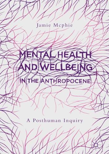 Паперова книга «Mental Health and Wellbeing in the Anthropocene: A Posthuman Inquiry», автор Джеймі Макфі - фото №1