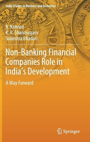 Бумажная книга «Non-Banking Financial Companies Role in India's Development: A Way Forward», авторов К. Р. Шанмугам, Р. Каннан, Саумитра Бхадури - фото №1