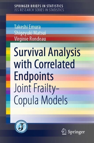 [object Object] «Survival Analysis with Correlated Endpoints: Joint Frailty-Copula Models», авторів Шіґеюкі Мацуї, Такеші Емура, Віржині Рондо - фото №1