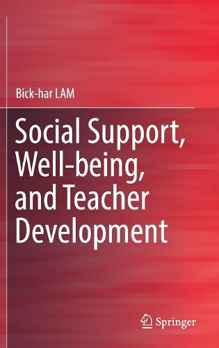 Бумажная книга «Social Support, Well-being, and Teacher Development», автор Бик-хар Лем - фото №1