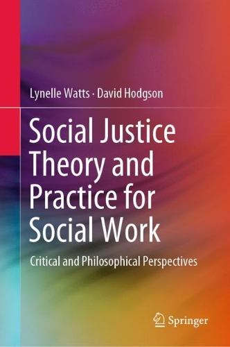 Бумажная книга «Social Justice Theory and Practice for Social Work: Critical and Philosophical Perspectives», автор Линель Уоттс - фото №1