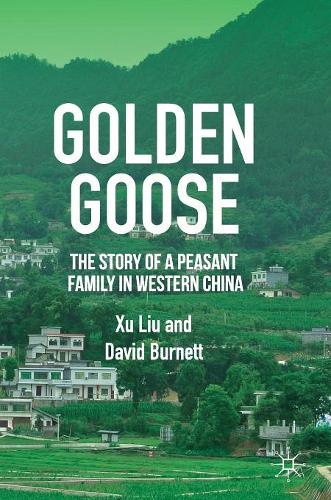 Бумажная книга «Golden Goose: The Story of a Peasant Family in Western China», авторов Дэвид Бернетт, Сюй Лю - фото №1
