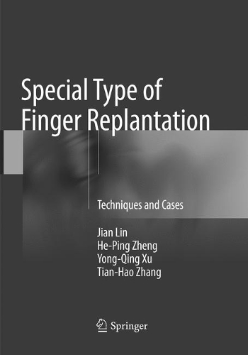 Бумажная книга «Special Type of Finger Replantation: Techniques and Cases», авторов Хэ-Пин Чжэн, Цзянь Линь, Тянь-Хао Чжан, Йонг-Цин Сюй - фото №1