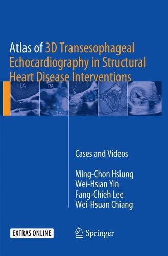Бумажная книга «Atlas of 3D Transesophageal Echocardiography in Structural Heart Disease Interventions: Cases and Videos», авторов Фанг-Чиех Ли, Минг-Чон Хсиунг, Вей-Хсиан Инь, Вэй-Хсуан Чианг - фото №1
