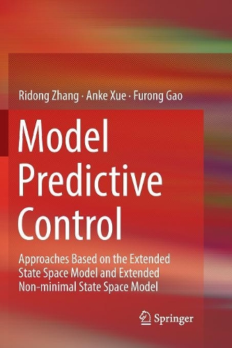 [object Object] «Model Predictive Control: Approaches Based on the Extended State Space Model and Extended Non-minimal State Space Model», авторів Анке Сюе, Фуронг Гао, Рідонг Чжан - фото №1