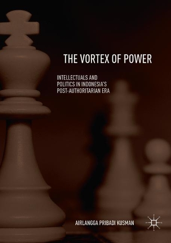 Бумажная книга «The Vortex of Power: Intellectuals and Politics in Indonesia's Post-Authoritarian Era», автор Айрлангга Прибади Кусман - фото №1